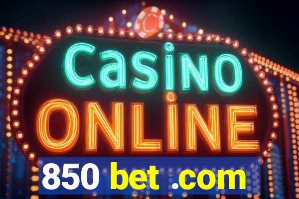 850 bet .com